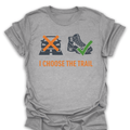 T-Shirt Sport Grey / S I Choose The Trail Tee