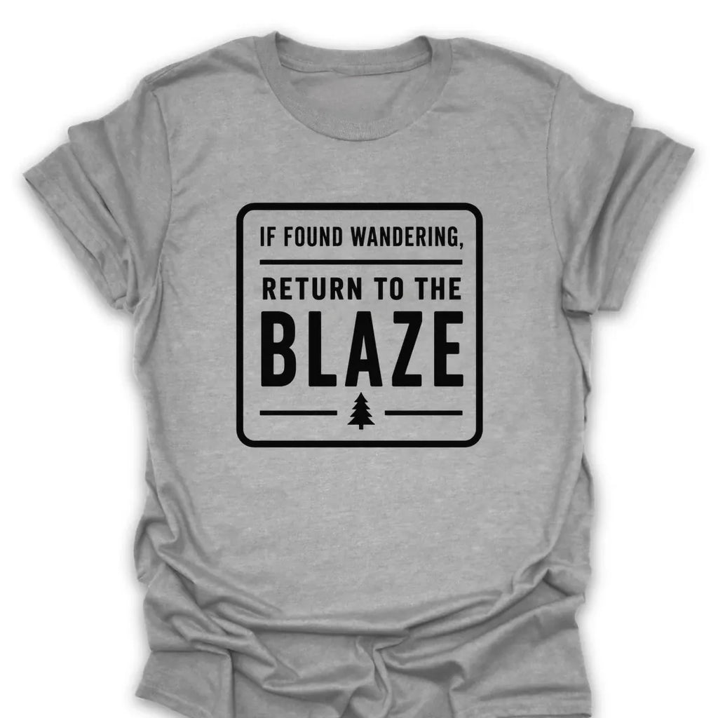T-Shirt Sport Grey / S If Found Return To The Blaze T-Shirt