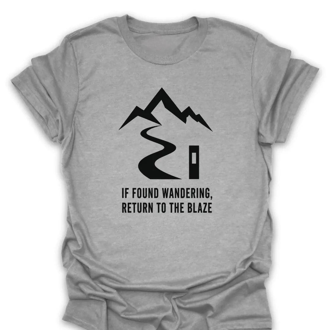 T-Shirt Sport Grey / S If Found Wandering, Return To The Blaze T-Shirt