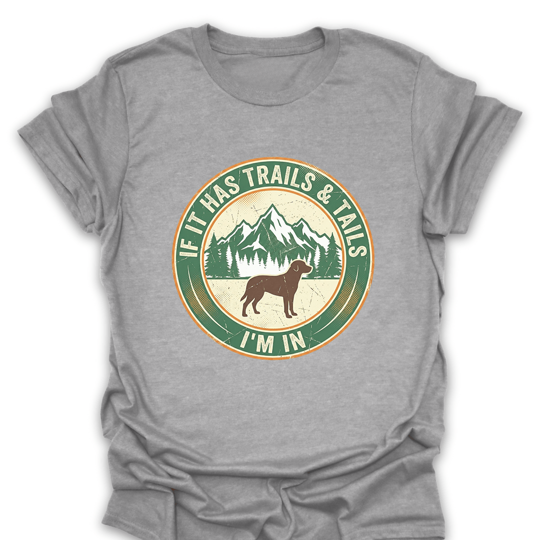 T-Shirt Sport Grey / S If It Has Trails and Tails I'm In T-Shirt