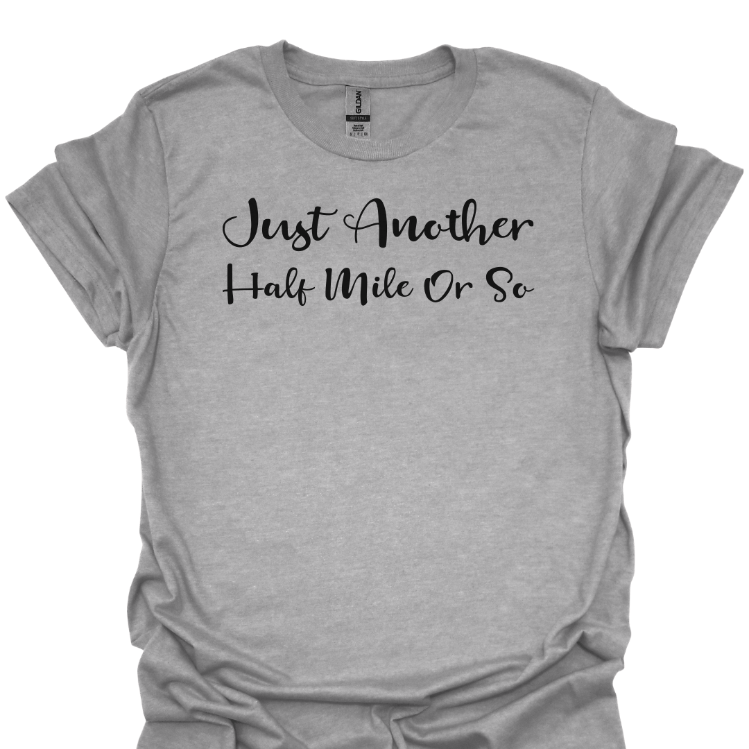 T-Shirt Sport Grey / S Just Another Half Mile or So – Funny Hiking T-Shirt