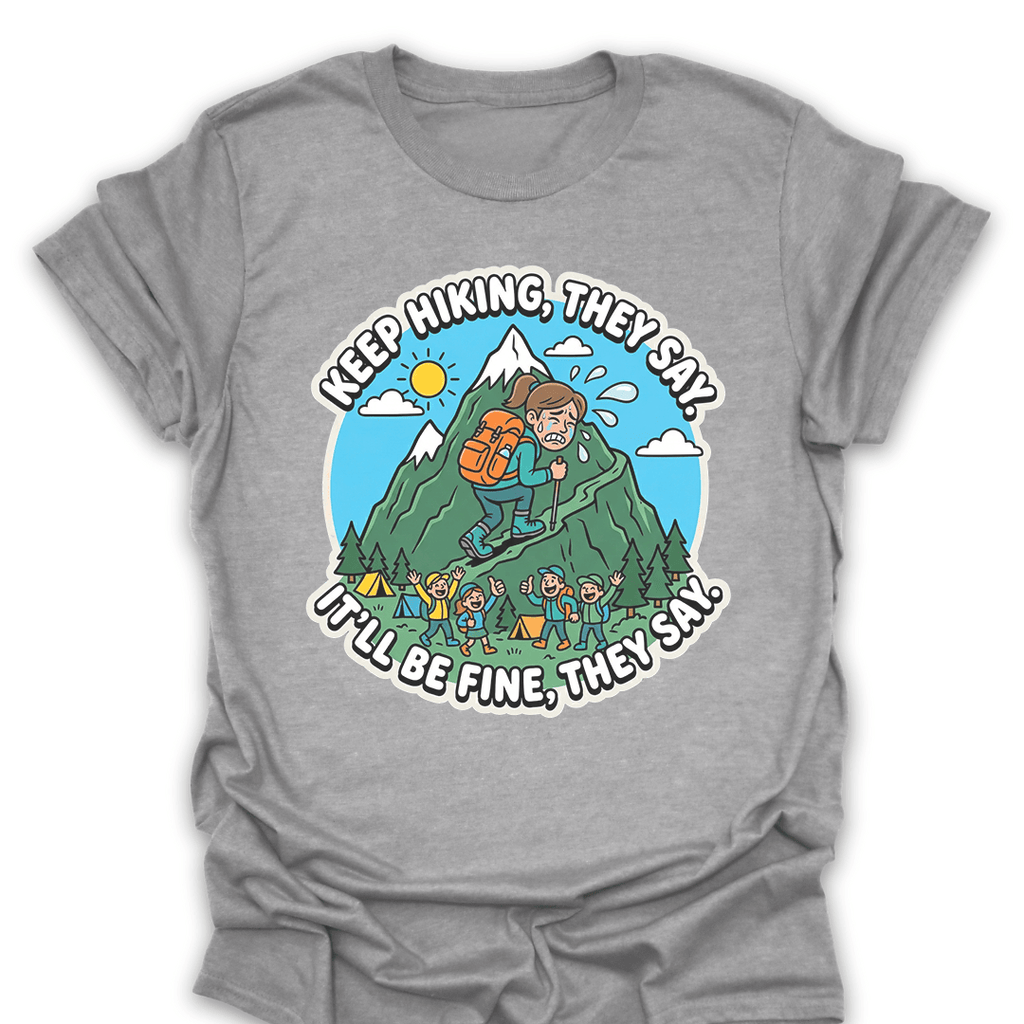 T-Shirt Sport Grey / S Keep Hiking, They Say Tee