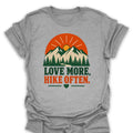T-Shirt Sport Grey / S Love More Hike Often T-Shirt
