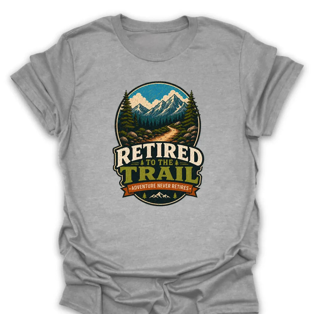 T-Shirt Sport Grey / S Retired To The Trail Adventure T-Shirt