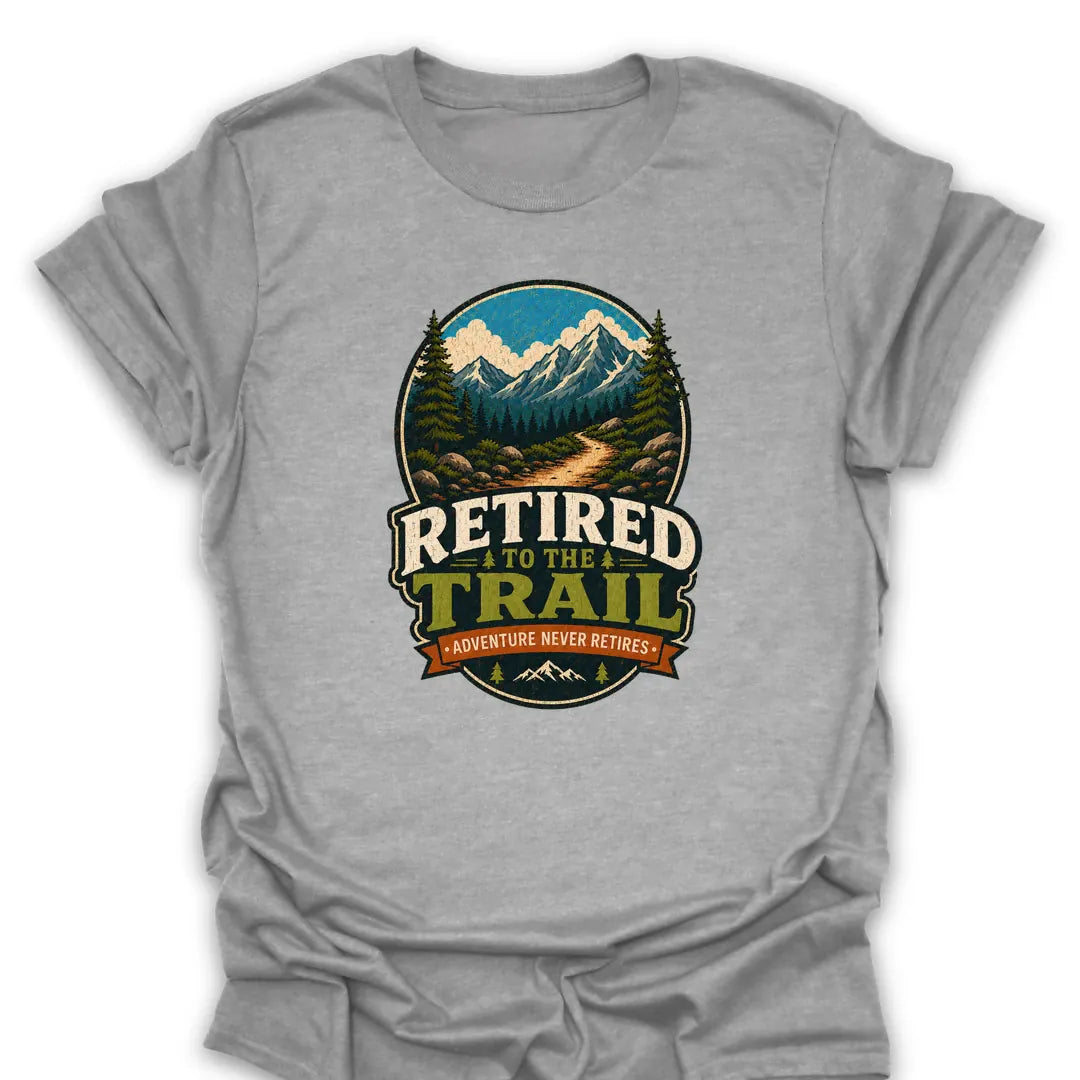 T-Shirt Sport Grey / S Retired To The Trail Adventure T-Shirt
