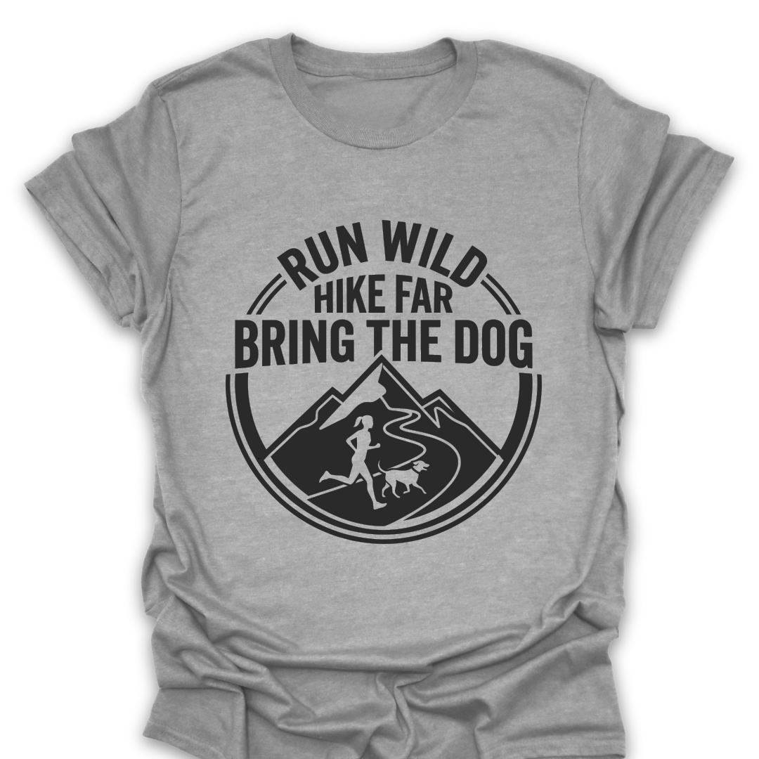 T-Shirt Sport Grey / S Run Wild Hike Far Bring the Dog T-Shirt