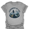 T-Shirt Sport Grey / S Strength Is Life Hiking T-Shirt