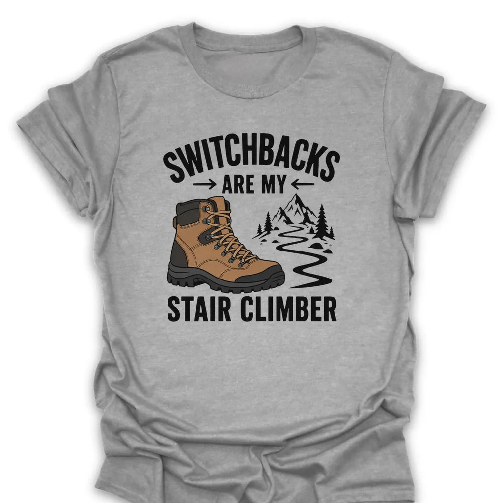 T-Shirt Sport Grey / S Switchbacks Are My Stair Climber T-Shirt