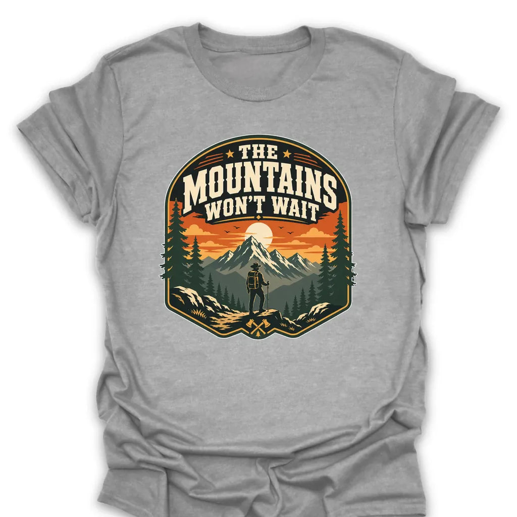T-Shirt Sport Grey / S The Mountains Won't Wait T-Shirt