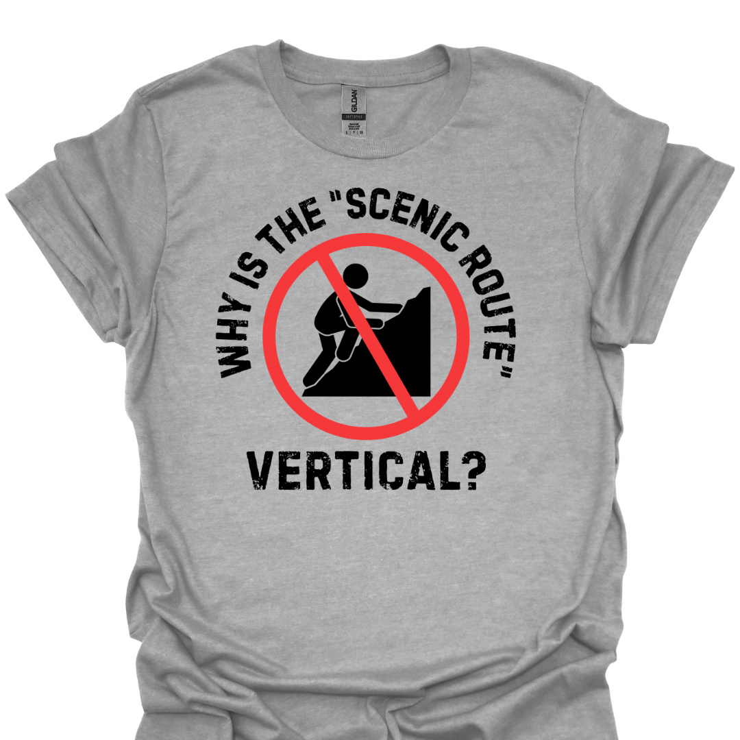 T-Shirt Sport Grey / S Why Is The Scenic Route Vertical T-Shirt