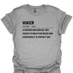 T-Shirt Sport Grey / XS Hiker Definition: Drives Two Hours to Walk Five Miles T-Shirt