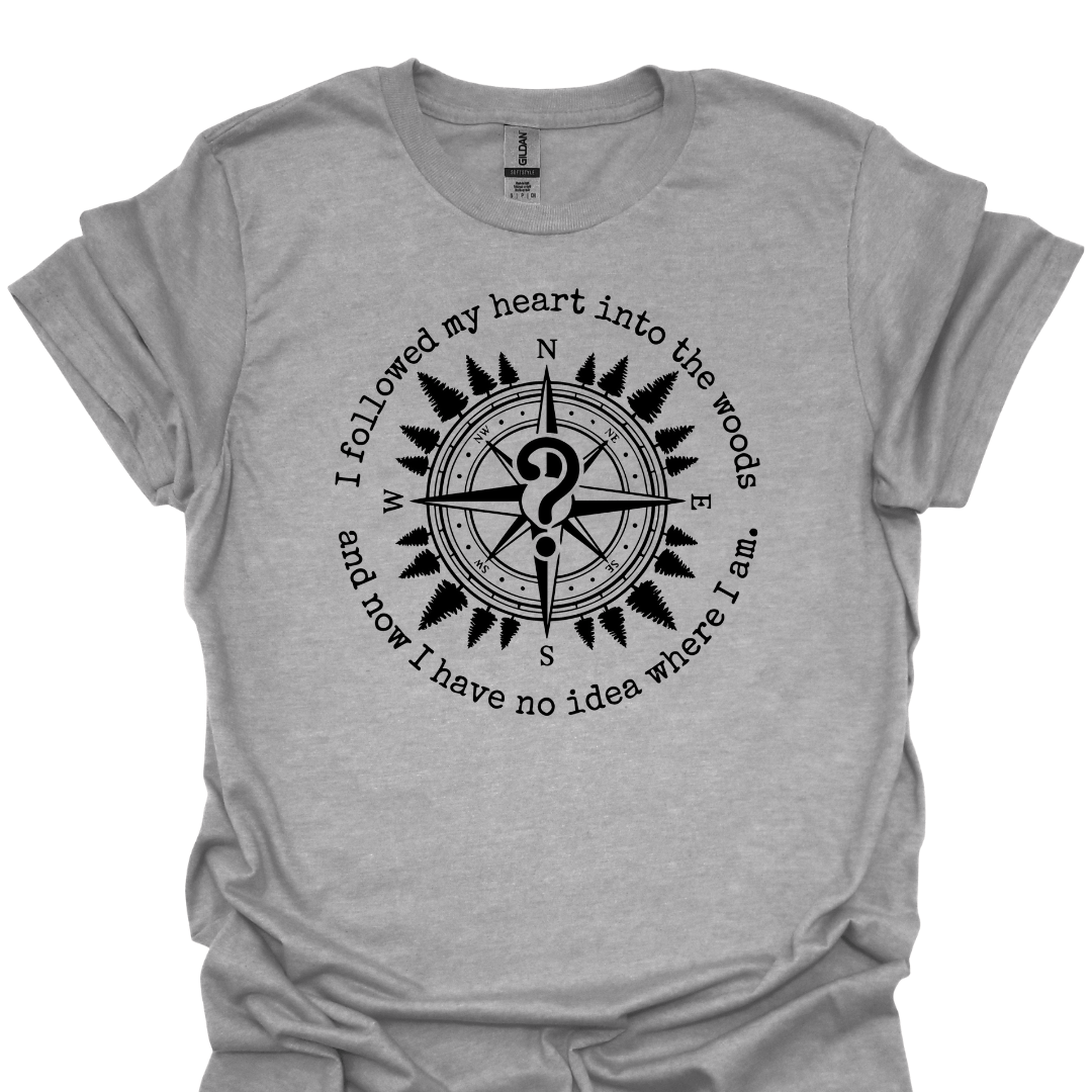 T-Shirt Sport Grey / XS I Followed My Heart Into the Woods Humorous Hiking T-Shirt