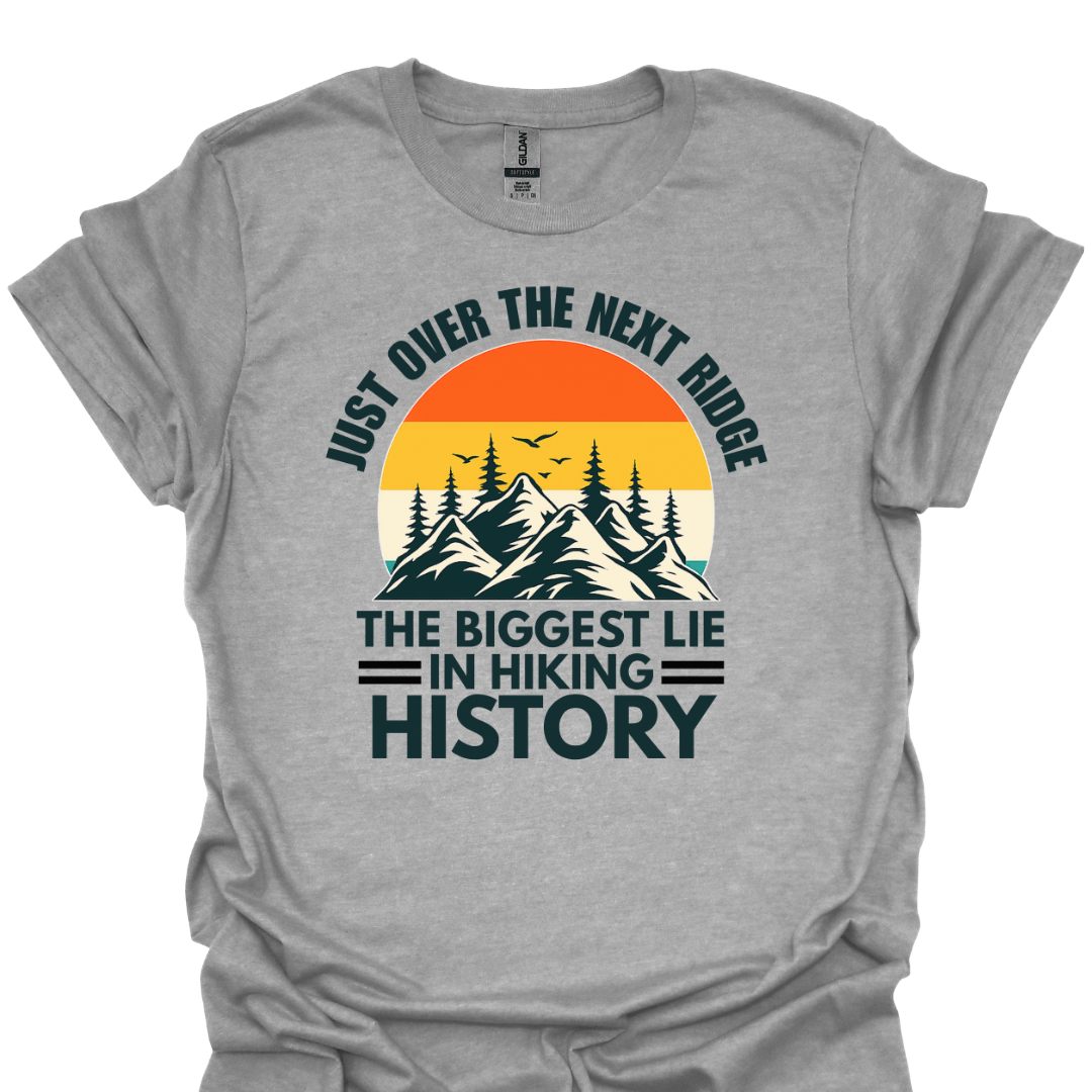T-Shirt Sport Grey / XS Just Over the Next Ridge – The Biggest Lie in Hiking History T-Shirt