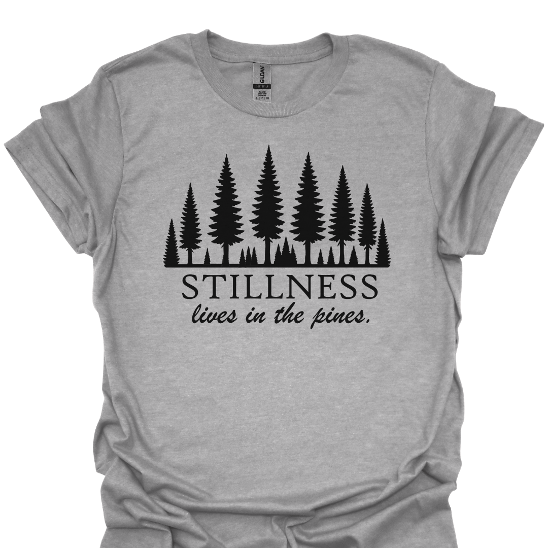 T-Shirt Sport Grey / XS Stillness Lives in the Pines - Graphic Tee 🌲