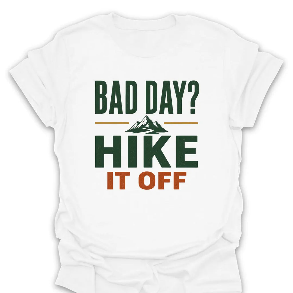 T-Shirt White / S Bad Day Hike It Off T-Shirt