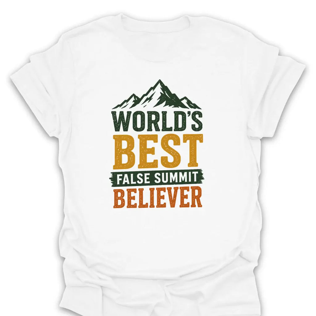 T-Shirt White / S Best False Summit Believer T-Shirt