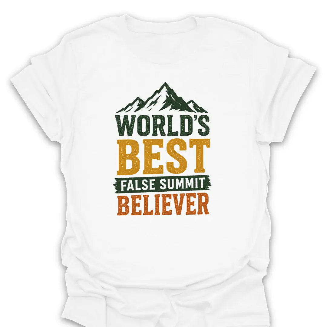T-Shirt White / S Best False Summit Believer T-Shirt