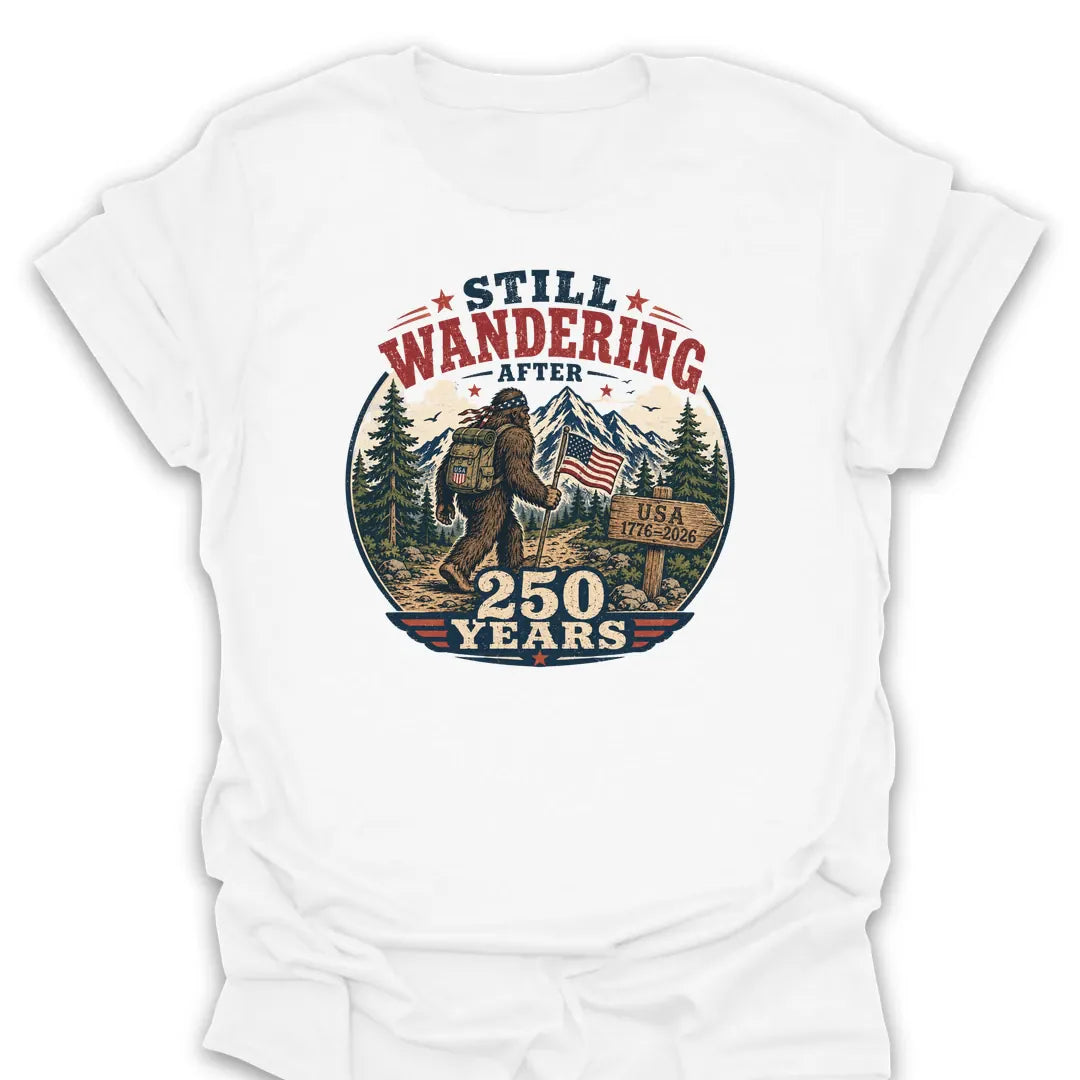 T-Shirt White / S Bigfoot Still Wandering 250 Years T-Shirt