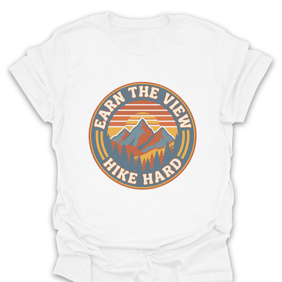 T-Shirt White / S Earn the View - Hike Hard T-Shirt