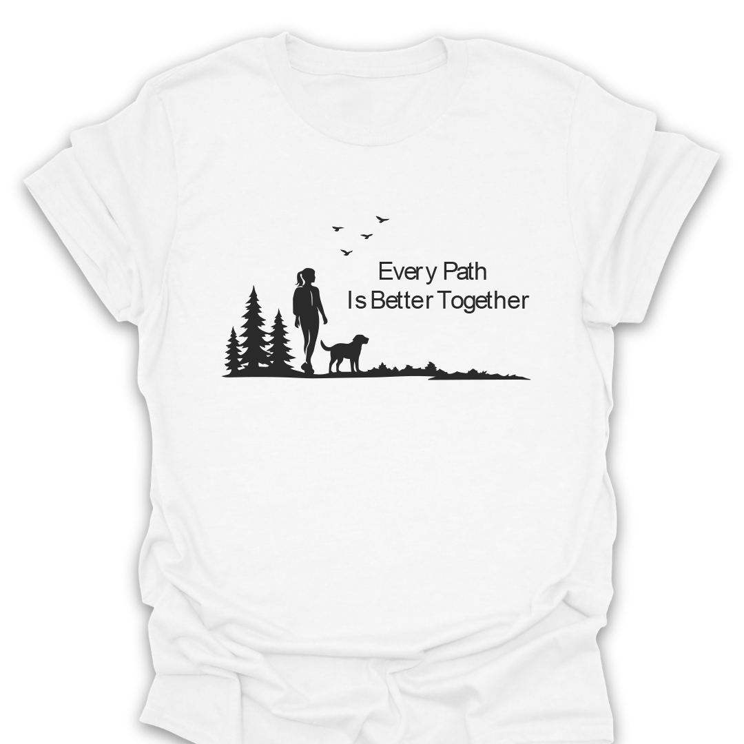 T-Shirt White / S Every Path Is Better Together T-Shirt