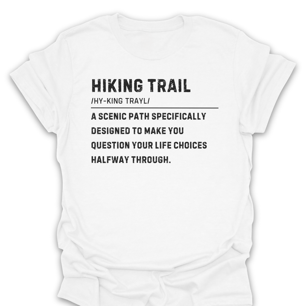T-Shirt White / S Funny Hiking Trail Life Choices Tee