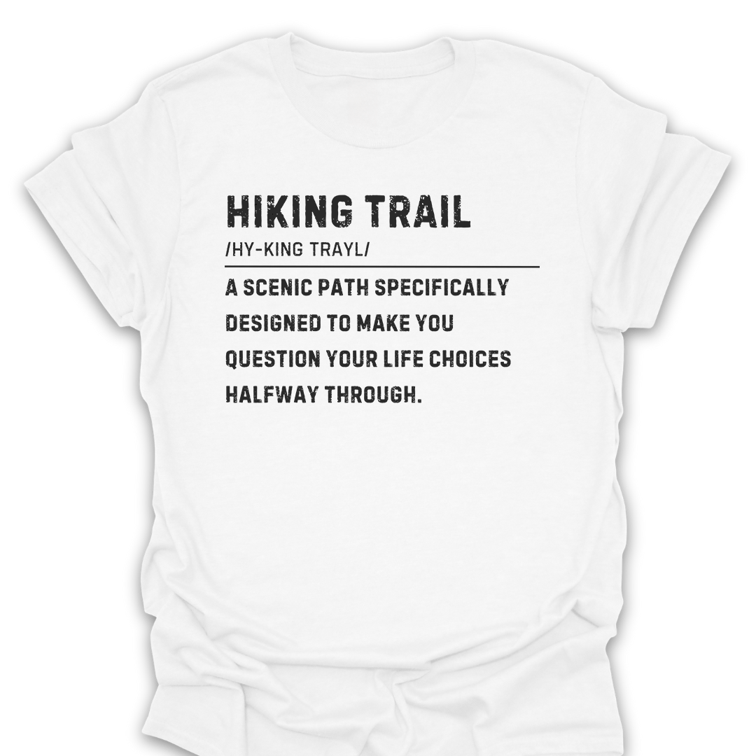 T-Shirt White / S Funny Hiking Trail Life Choices Tee