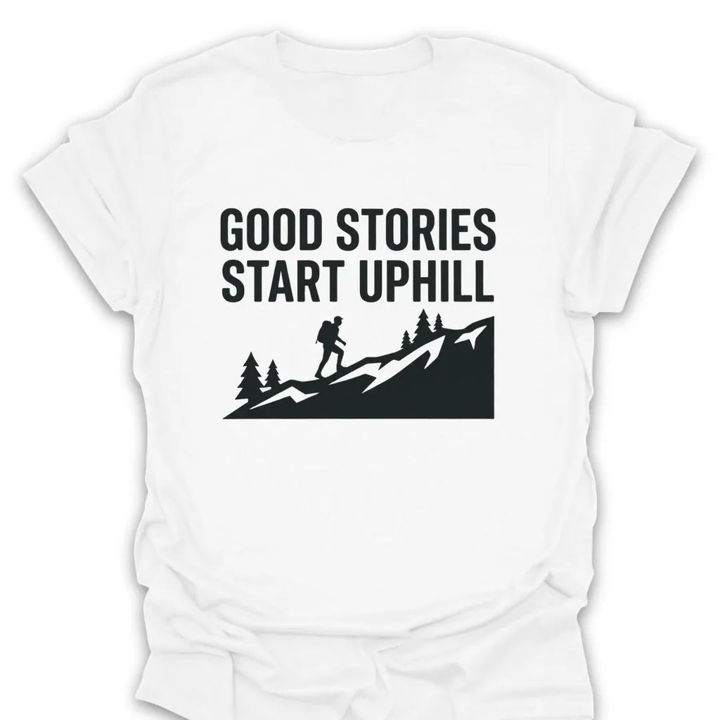 T-Shirt White / S good-stories-start-uphill_black