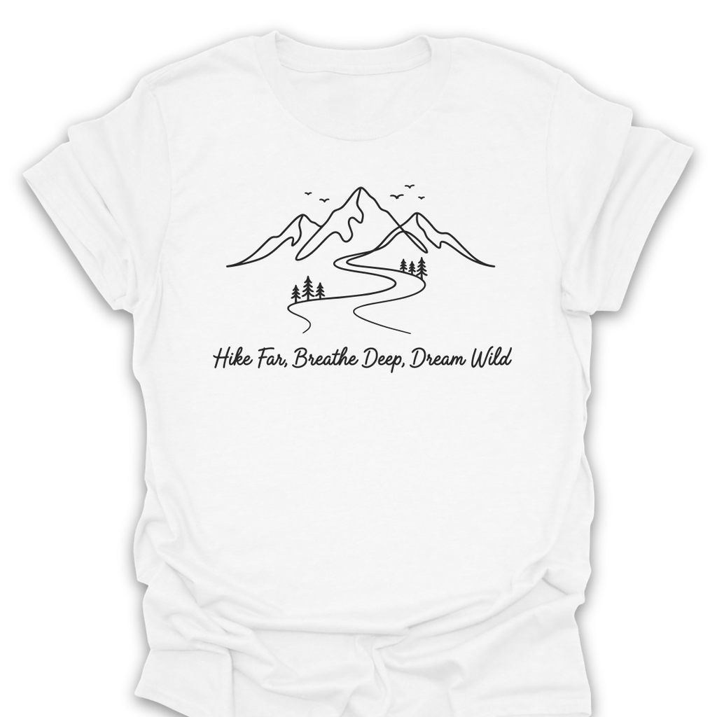T-Shirt White / S Hike Far Breathe Deep Dream Wild Tee