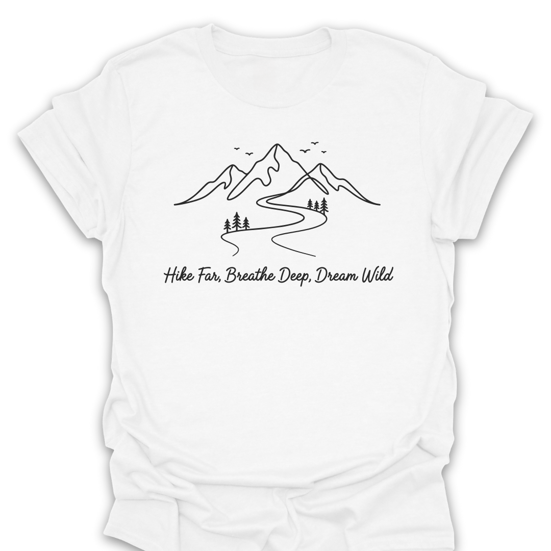 T-Shirt White / S Hike Far Breathe Deep Dream Wild Tee