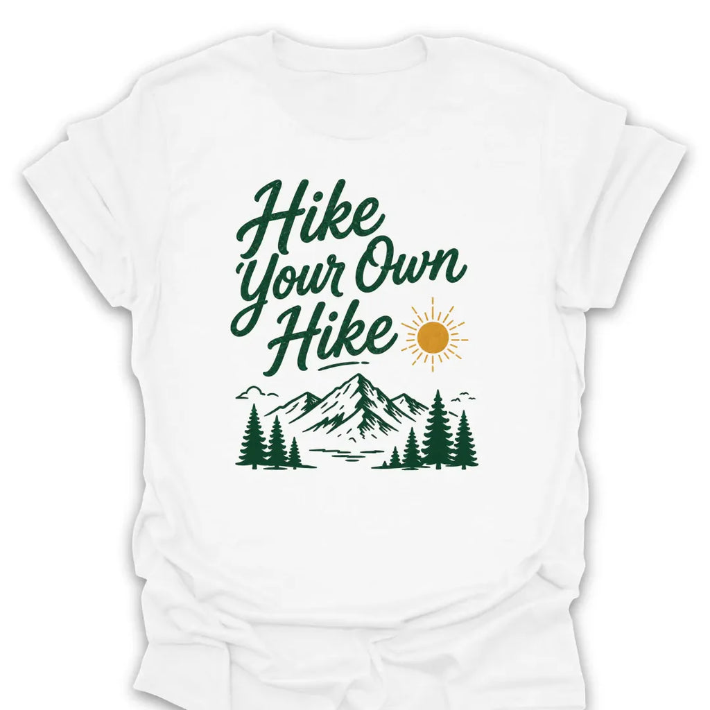 T-Shirt White / S Hike Your Own Hike T-Shirt
