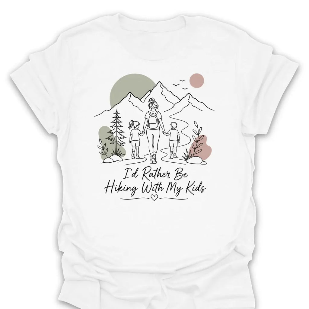 T-Shirt White / S Id Rather Be Hiking With My Kids T-Shirt