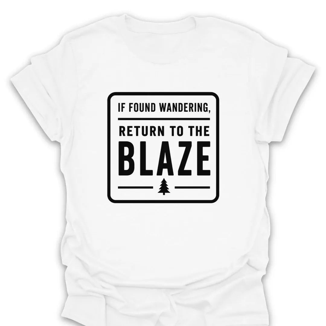 T-Shirt White / S If Found Return To The Blaze T-Shirt