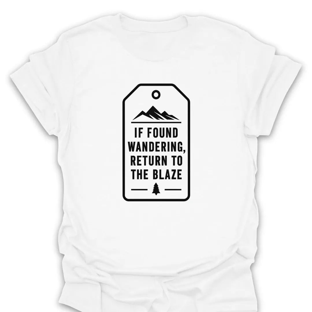 T-Shirt White / S If Found Wandering, Return To The Blaze Tag T-Shirt