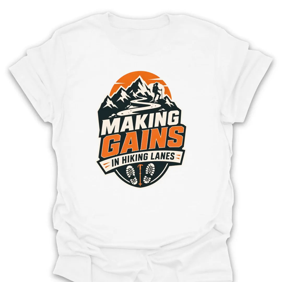 T-Shirt White / S Making Gains In Hiking Lanes T-Shirt