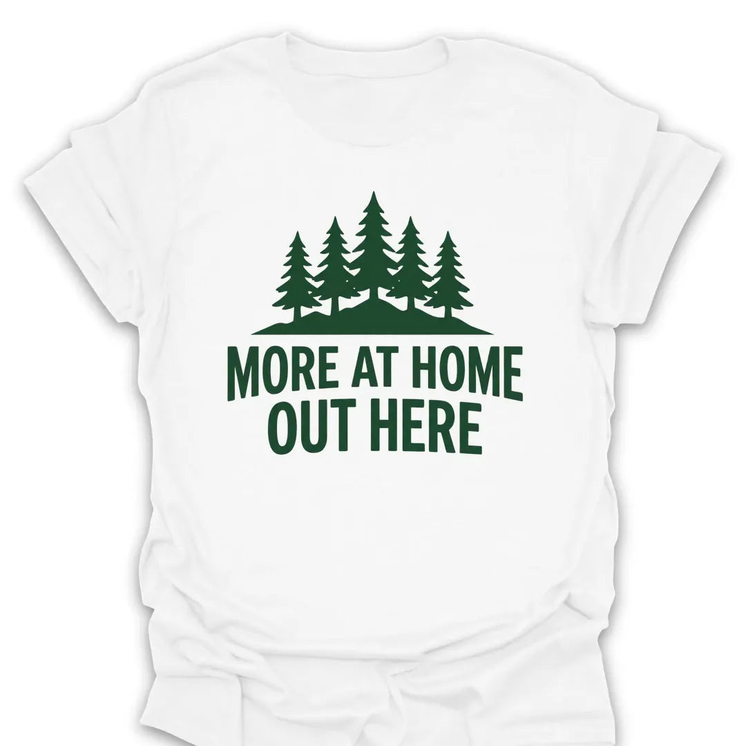 T-Shirt White / S more-at-home-out-here_green