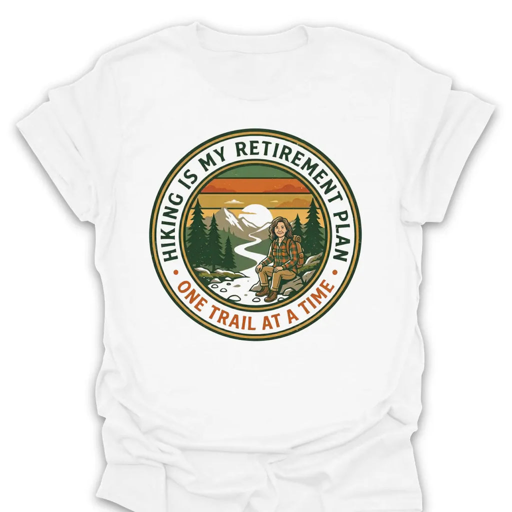 T-Shirt White / S My Trail Retirement Plan T-Shirt