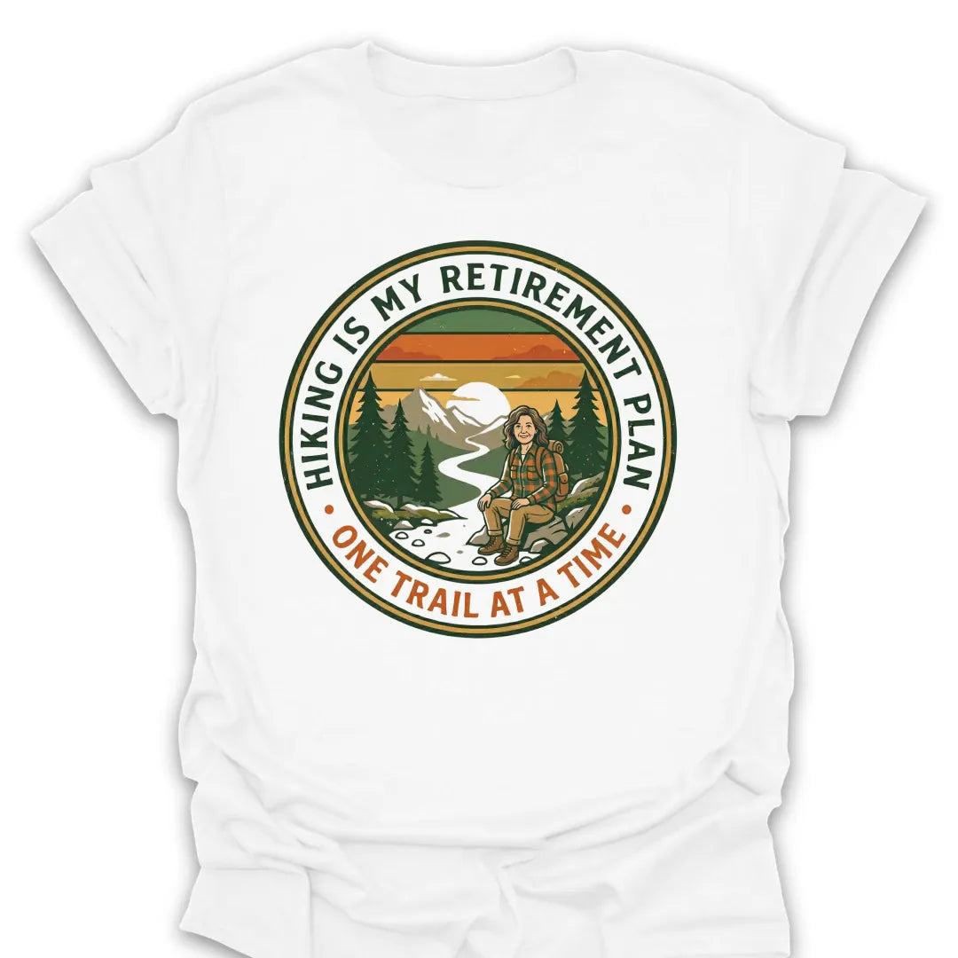 T-Shirt White / S My Trail Retirement Plan T-Shirt