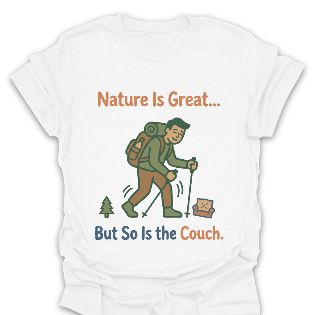 T-Shirt White / S Nature Is Great So Is the Couch T-Shirt