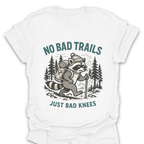 T-Shirt White / S No Bad Trails Just Bad Knees T-Shirt