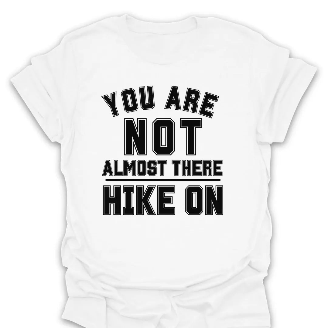 T-Shirt White / S Not There Hike On T-Shirt
