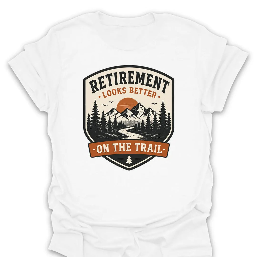 T-Shirt White / S Retirement Looks Better T-Shirt