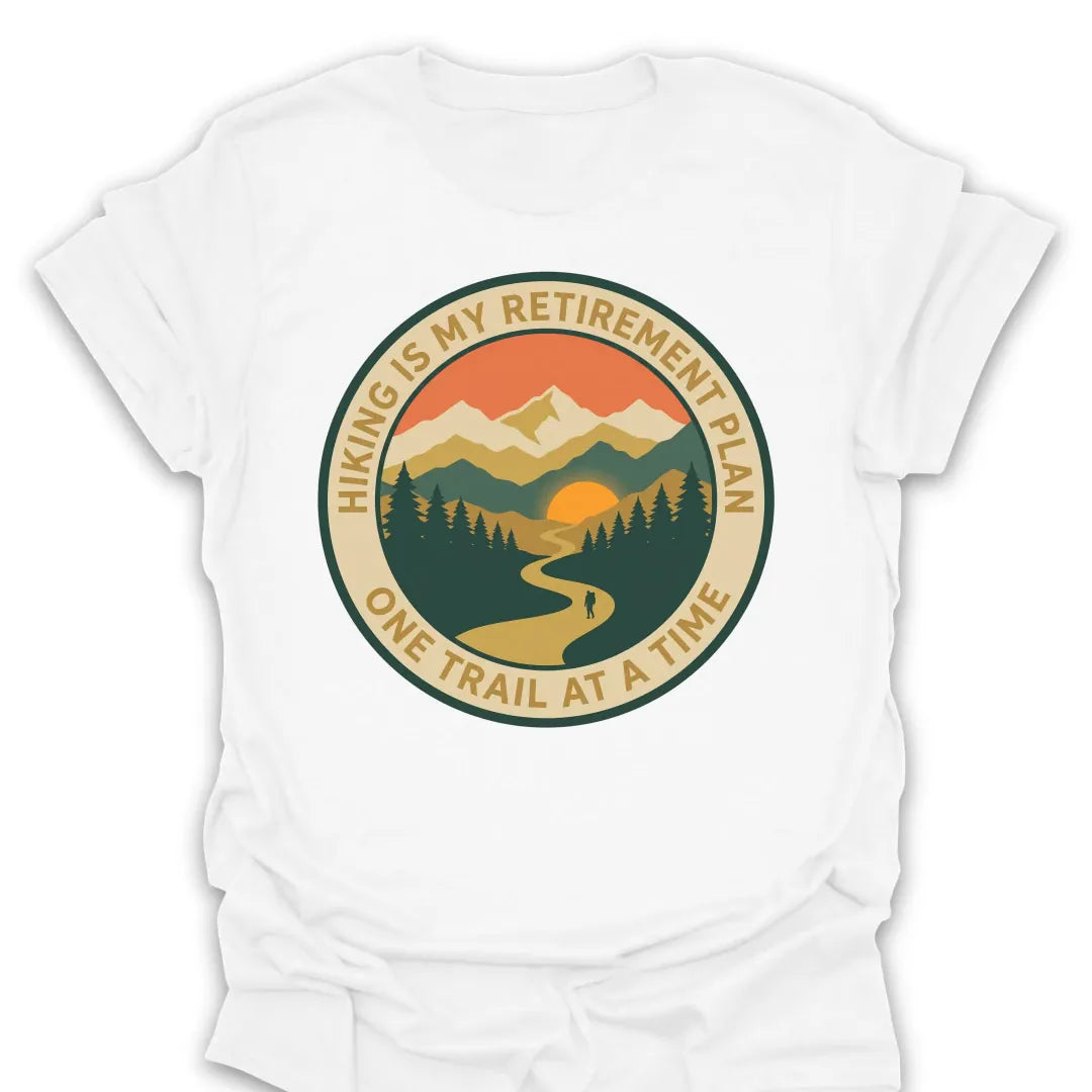 T-Shirt White / S Retirement One Trail At A Time T-Shirt