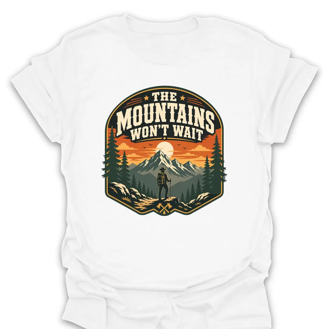 T-Shirt White / S The Mountains Won't Wait T-Shirt