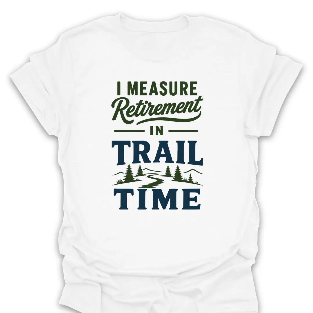 T-Shirt White / S Trail Time Retirement