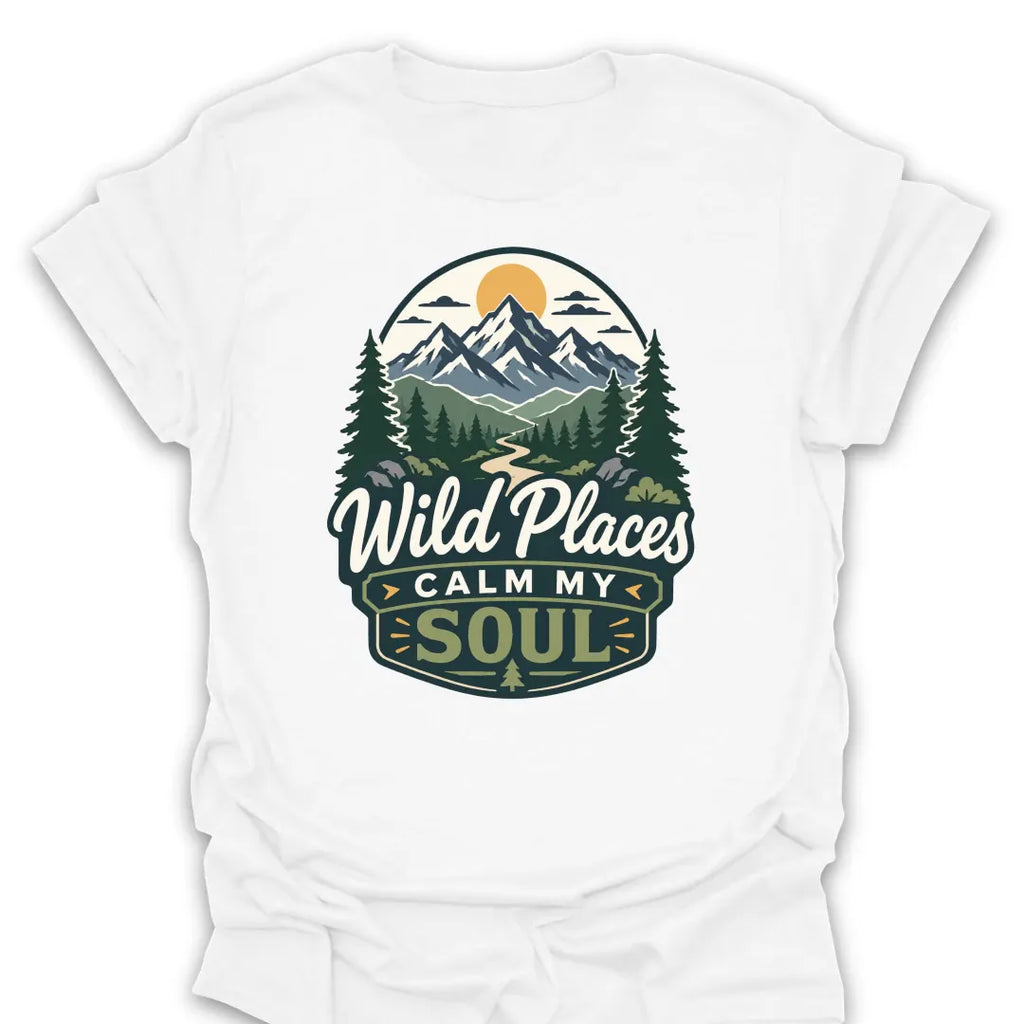 T-Shirt White / S Wild Places Calm My Soul Mountain T-Shirt